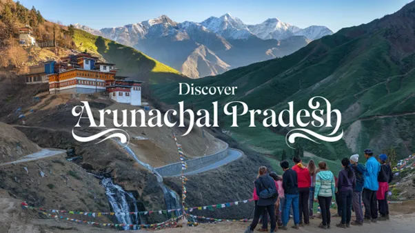 Grab The Superb Travel Guide To Arunachal Pradesh
